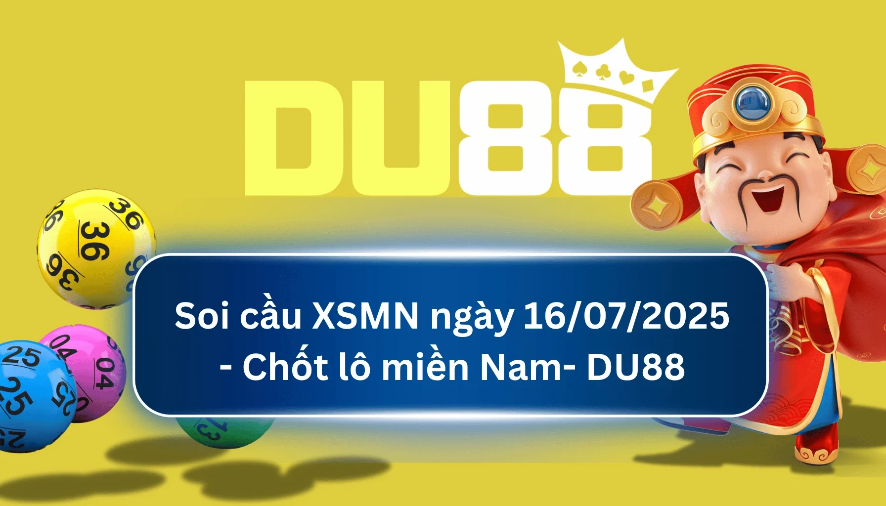 DU88 Soi cầu XSMN ngày 16/07/2025 - Chốt lô miền Nam - DU88