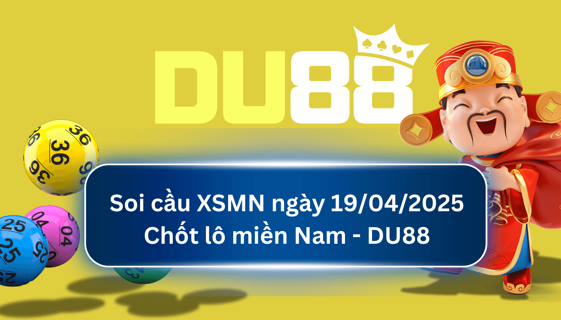 DU88 Soi cầu XSMN ngày 19/04/2025 - Chốt lô miền Nam - DU88